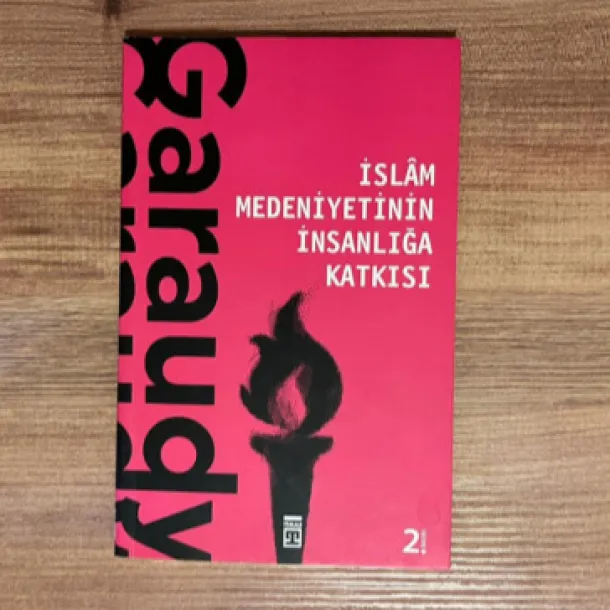 Guraudy - İslam Medeniyetinin İnsanlığa Katkısı